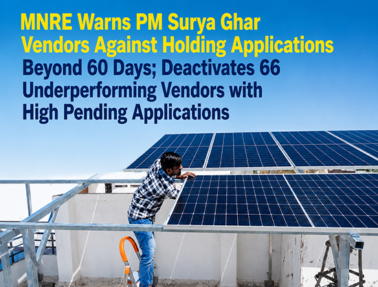 MNRE Advises PM Surya Ghar Vendors to Clear Applications Within 60 Days