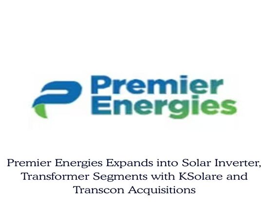 Premier Energies Expands Renewable Portfolio with KSolare and Transcon Acquisitions