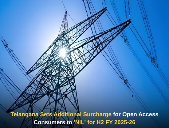 TGERC Sets Additional Surcharge for Open Access Consumers at Nil for H2 FY 2025-26